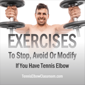 Skip these exercises if you have Tennis Elbow