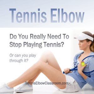 Is it okay to play Tennis when you have Tennis Elbow?