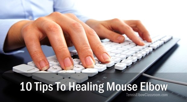 10 Tips to healing 'Mouse Elbow' injury and pain