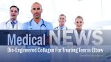 Medical News about Bioengineered Collagen treatment study for Tennis Elbow