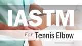 Instrument Assisted Soft Tissue Mobilization For Tennis Elbow