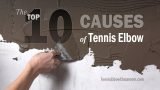 The Ten Most Common Causes of Tennis and Golfer's Elbow