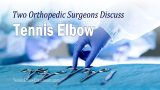 Two Orthopedic surgeons discuss Tennis Elbow and the underlying Tendinopathy / Tendinosis issues